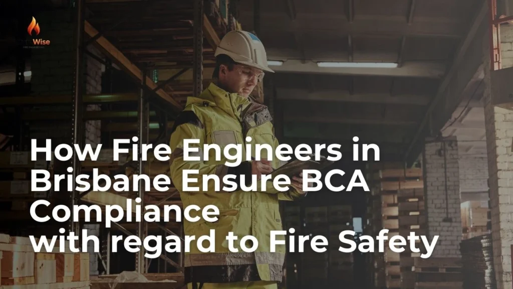 How Fire Engineers in Brisbane Ensure BCA Compliance with Fire Safety