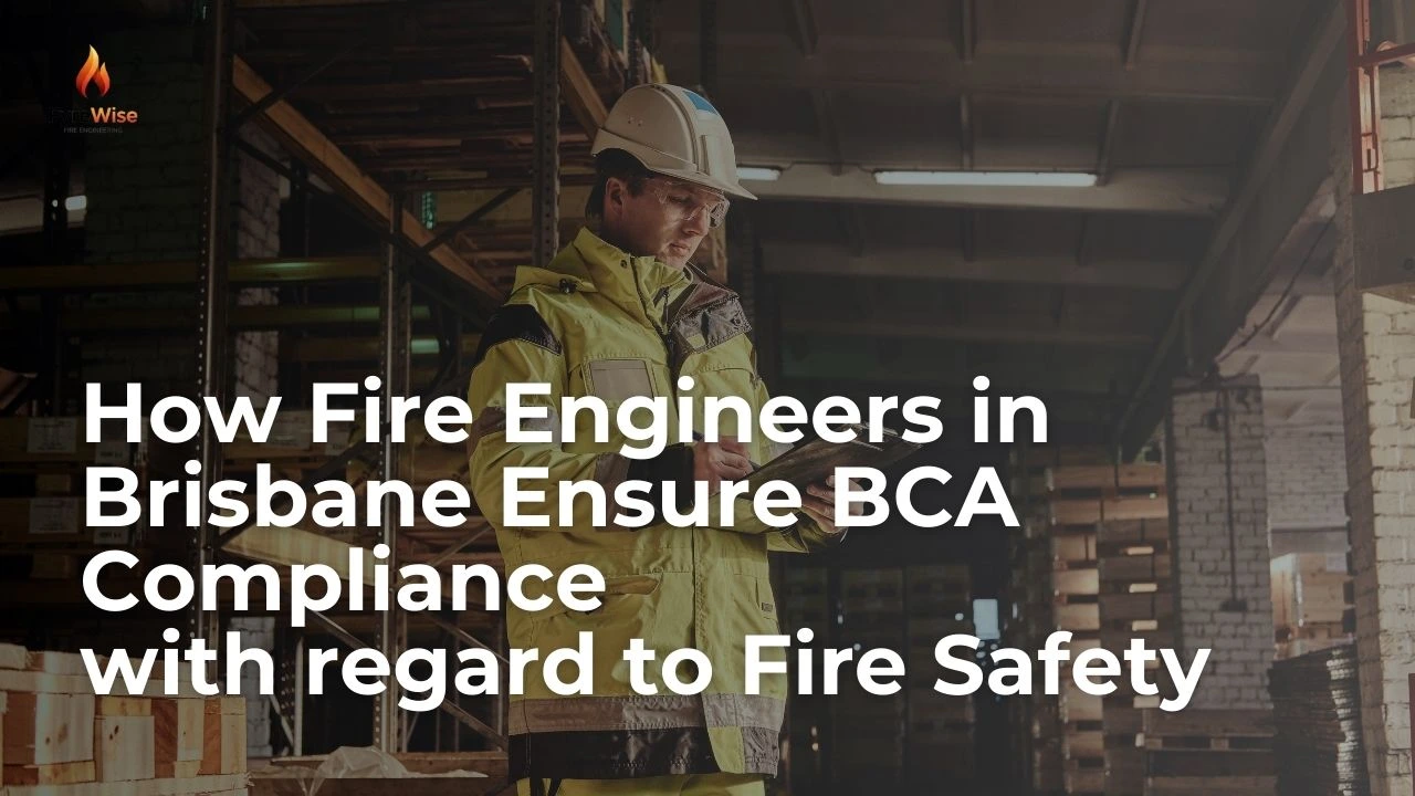 How Fire Engineers in Brisbane Ensure BCA Compliance with Fire Safety